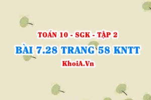 Bài 7.28 trang 58 Toán 10 Kết nối tri thức Tập 2